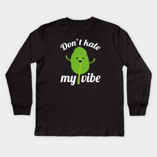 Don’t Kale My Vibe Kids Long Sleeve T-Shirt